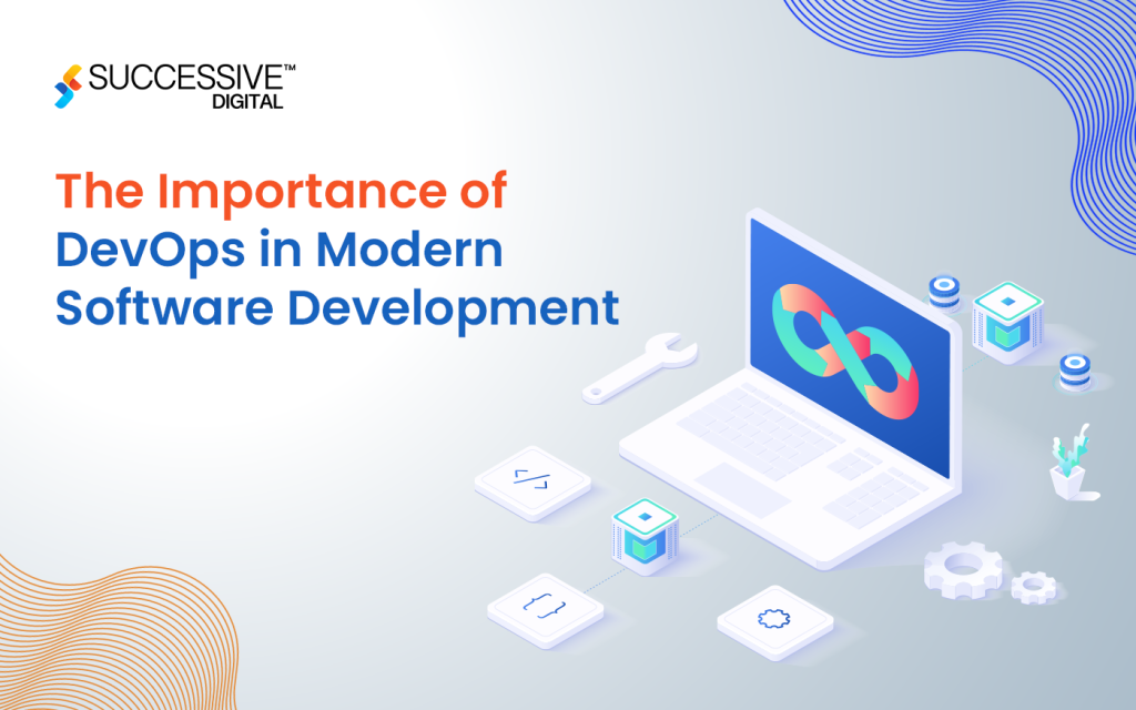 The Importance of DevOps in Modern Software Development